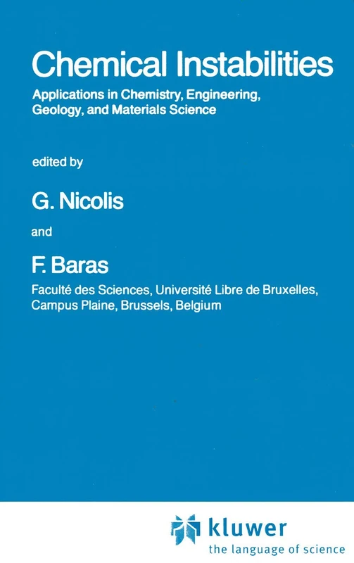 Chemical Instabilities: Applications in Chemistry, Engineering, Geology, and Materials Science: 120 (Nato Science Series C:, 120)