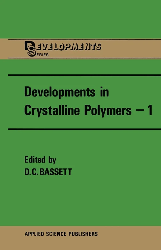 Developments in Crystalline Polymers―1: 33 (Polymer Science and Technology Series, 33)