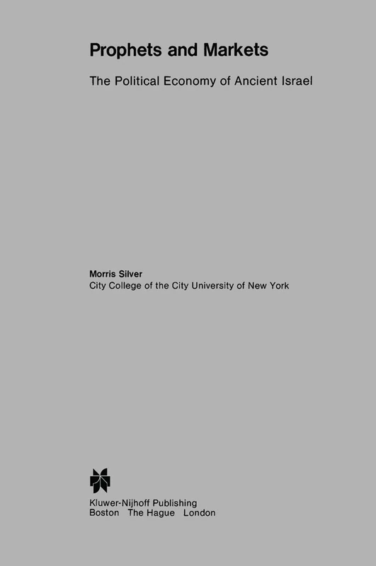 Prophets and Markets: The Political Economy of Ancient Israel (Population and Community Biology Series)