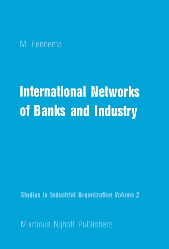 International Networks of Banks and Industry: 2 (Studies in Industrial Organization, 2)