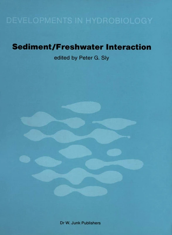 Sediment/Freshwater Interactions: Proceedings of the Second International Symposium held in Kingston, Ontario, 15–18 June 1981: 9 (Developments in Hydrobiology, 9)