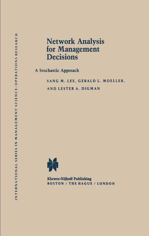 Network Analysis for Management Decisions: A Stochastic Approach (International Series in Management Science Operations Research)