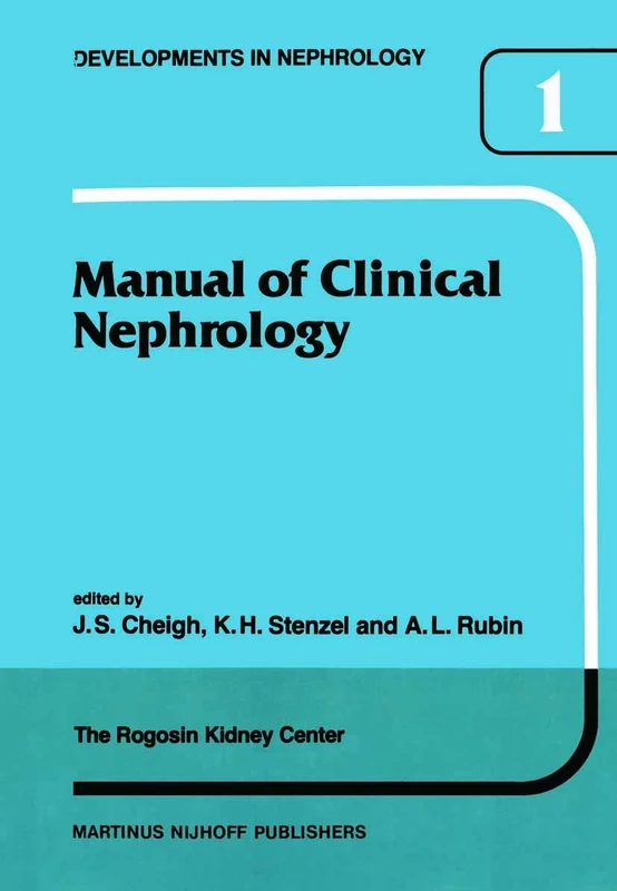 Manual of Clinical Nephrology of the Rogosin Kidney Center: 1 (Developments in Nephrology, 1) - Image 1