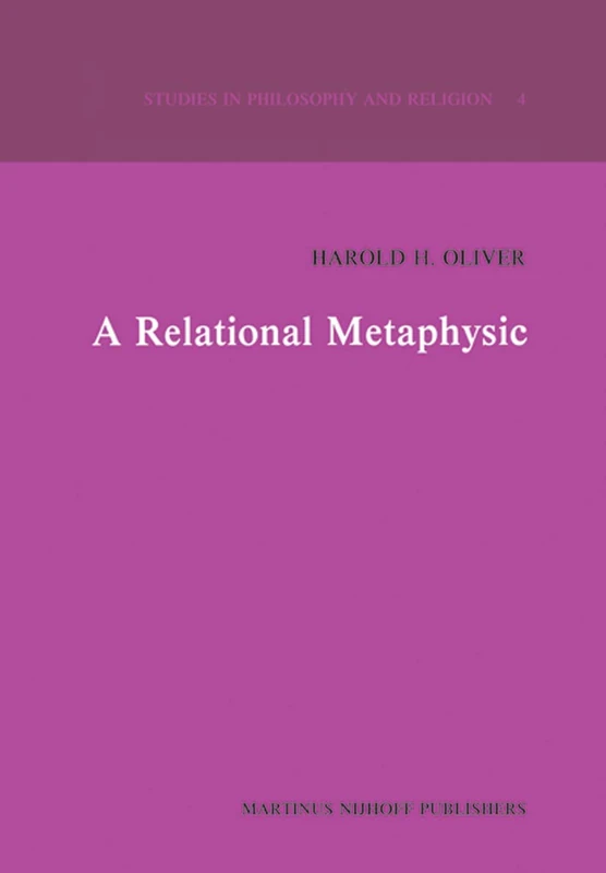 A Relational Metaphysic: 4 (Studies in Philosophy and Religion, 4)