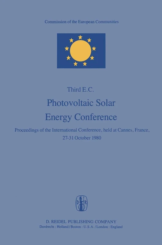 Photovoltaic Solar Energy Conference: Proceedings of the International Conference, held at Cannes, France, 27–31 October 1980