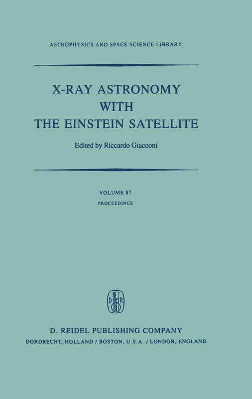X-Ray Astronomy with the Einstein Satellite: Proceedings of the High Energy Astrophysics Division of the American Astronomical Society Meeting on ... 87 (Astrophysics and Space Science Library)