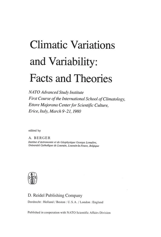 Climatic Variations and Variability: Facts and Theories: NATO Advanced Study Institute First Course of the International School of Climatology, Ettore ... 9–21, 1980: 72 (Nato Science Series C:, 72)
