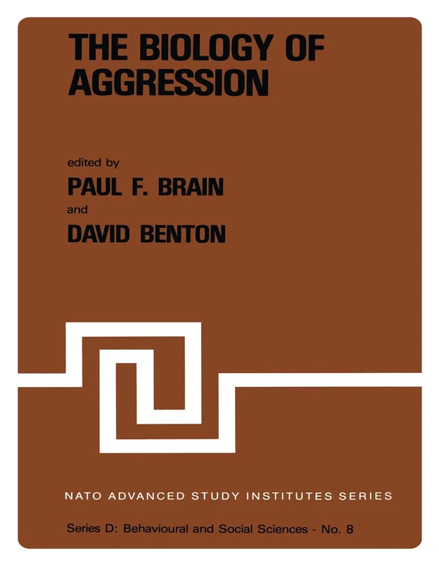 The Biology of Aggression: 8 (NATO Science Series D:, 8)