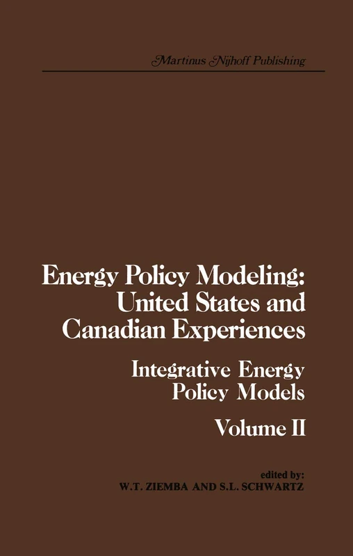 Energy Policy Modeling: United States and Canadian Experiences: Volume II Integrative Energy Policy Models - Image 1