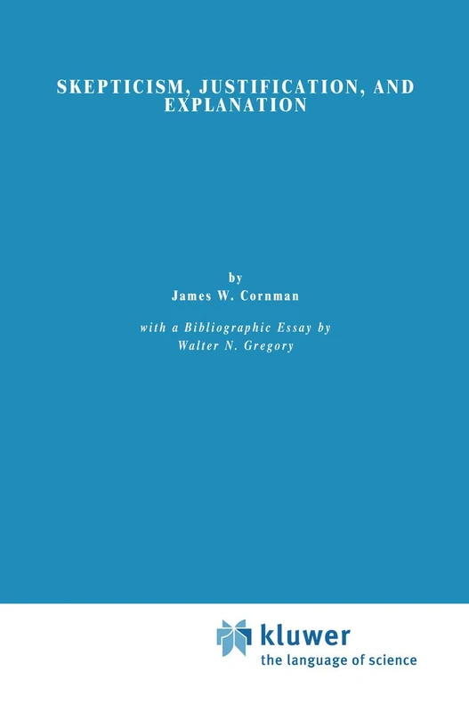 Skepticism, Justification, and Explanation: 18 (Philosophical Studies Series, 18)