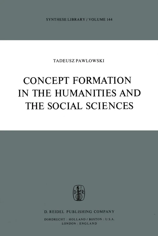 Concept Formation in the Humanities and the Social Sciences: 144 (Synthese Library, 144)