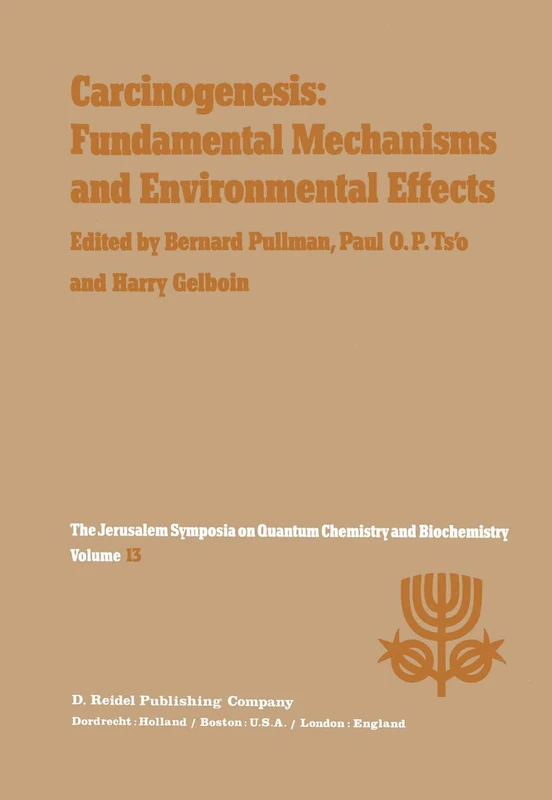 Carcinogenesis: Fundamental Mechanisms and Environmental Effects: Proceedings of the Thirteenth Jerusalem Symposium on Quantum Chemistry and ... Jerusalem, Israel, April 28 – May 2, 1980: 13