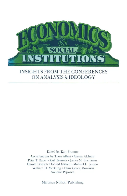 Economics Social Institutions: Insights from the Conferences on Analysis & Ideology: 1 (Rochester Studies in Managerial Economics and Policy, 1)