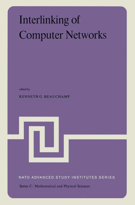 Interlinking of Computer Networks: Proceedings of the NATO Advanced Study Institute held at Bonas, France, August 28 – September 8, 1978: 42 (Nato Science Series C:, 42)