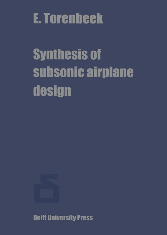 Synthesis of subsonic airplane design: An introduction to the preliminary design of subsonic general aviation and transport aircraft, with emphasis on ... design, propulsion and performance - Image 1