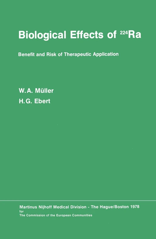 Biological Effects of 224Ra: Benefit and Risk of Therapeutic Application Proceedings of the Second Symposium at Neuherberg/München, September 20–21, 1976