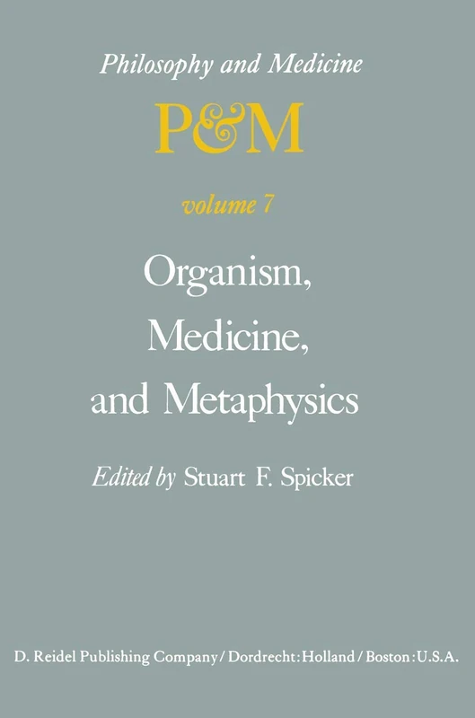 Organism, Medicine, and Metaphysics: Essays in Honor of Hans Jonas on his 75th Birthday, May 10, 1978: 7 (Philosophy and Medicine, 7) - Image 1