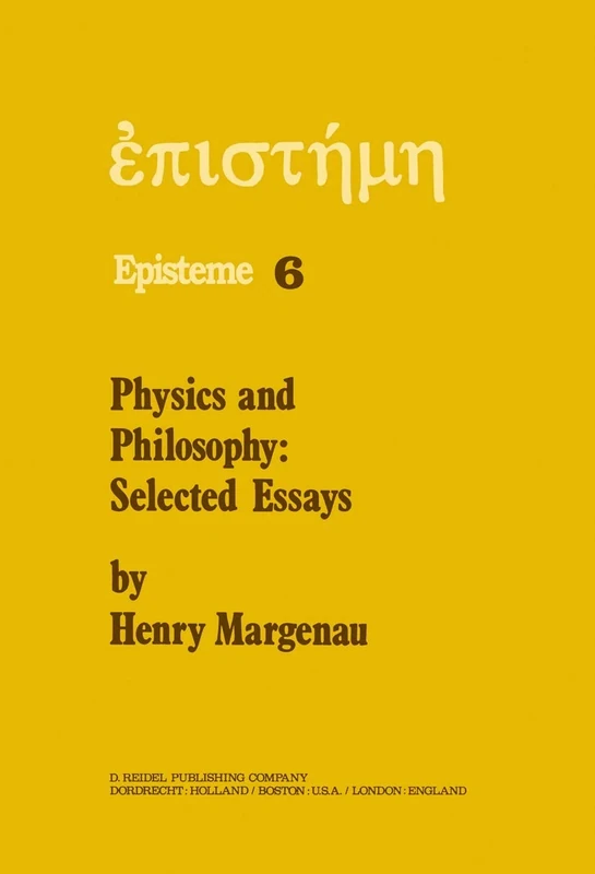 Physics and Philosophy: Selected Essays: 6 (Episteme, 6)