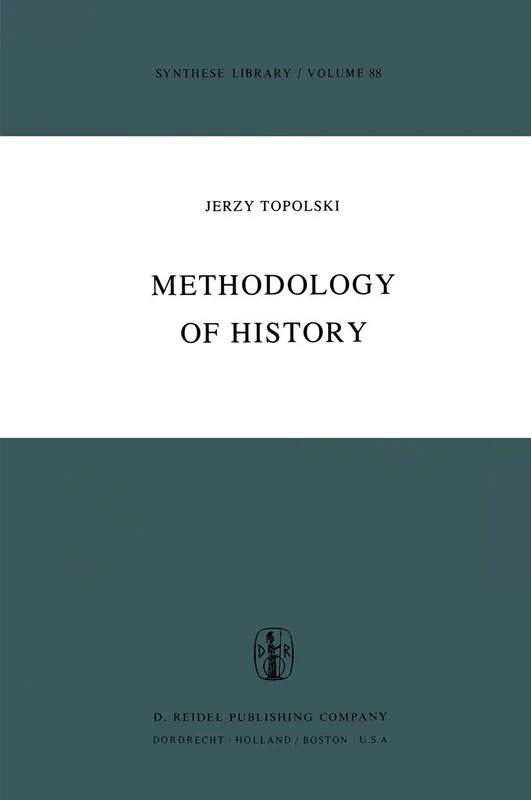 Methodology of History: 88 (Synthese Library, 88)