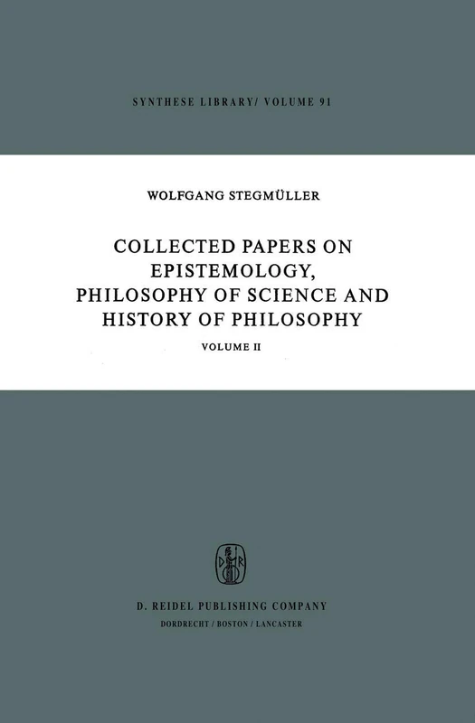 Collected Papers on Epistemology, Philosophy of Science and History of Philosophy: Volume II: 91 (Synthese Library, 91)