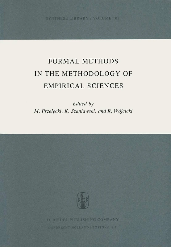 Formal Methods in the Methodology of Empirical Sciences: Proceedings of the Conference for Formal Methods in the Methodology of Empirical Sciences, ... June 17–21, 1974: 103 (Synthese Library, 103) - Image 1