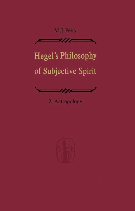 Hegel’s Philosophy of Subjective Spirit / Hegels Philosophie des Subjektiven Geistes: Volume 2 Anthropology / Band 2 Anthropologie