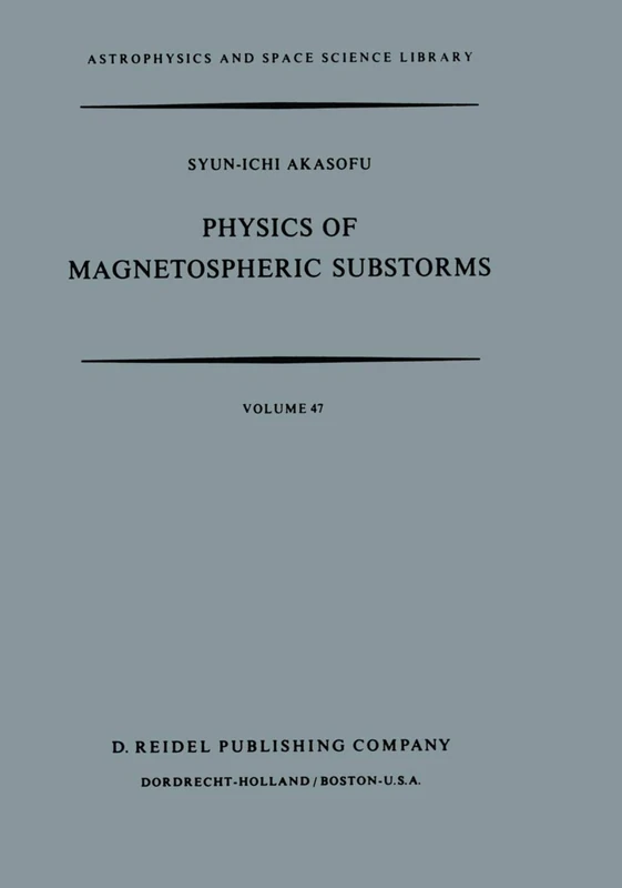 Physics of Magnetospheric Substorms: 47 (Astrophysics and Space Science Library, 47)