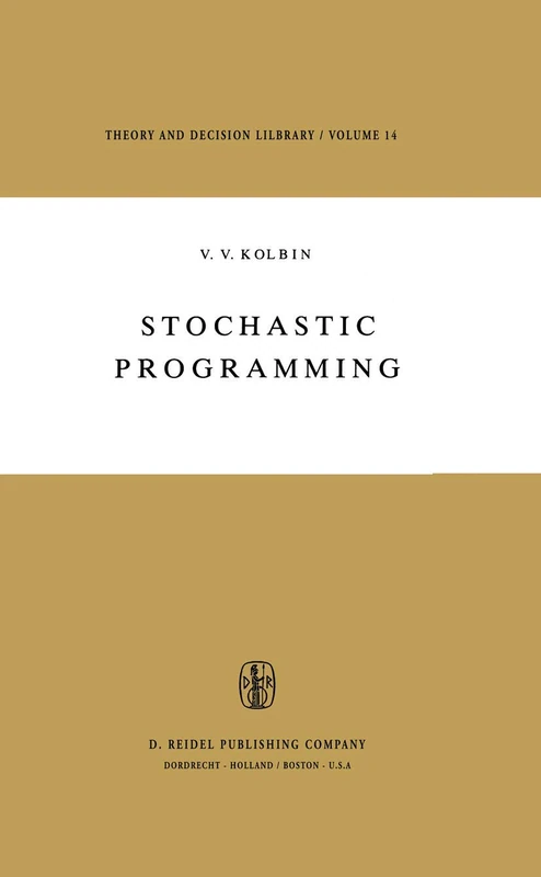 Stochastic Programming: 14 (Theory and Decision Library, 14)