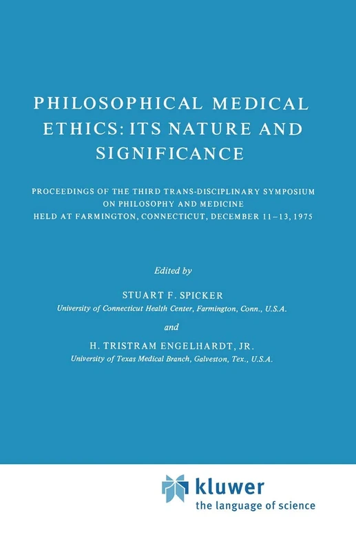 Philosophical Medical Ethics: Its Nature and Significance: Proceedings of the Third Trans-Disciplinary Symposium on Philosophy and Medicine Held at Farmington, Connecticut, December 11–13, 1975: 3