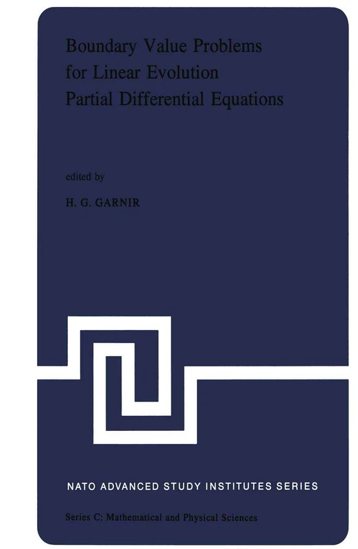 Boundary Value Problems for Linear Evolution Partial Differential Equations: Proceedings of the NATO Advanced Study Institute held in Liège, Belgium, September 6–17, 1976: 29 (Nato Science Series C:)