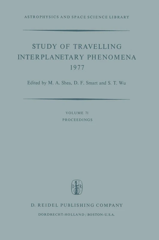 Study of Travelling Interplanetary Phenomena 1977: Proceedings of the L. D. de Feiter Memorial Symposium Held in Tel Aviv, Israel, June 7–10, 1977: 71 (Astrophysics and Space Science Library)