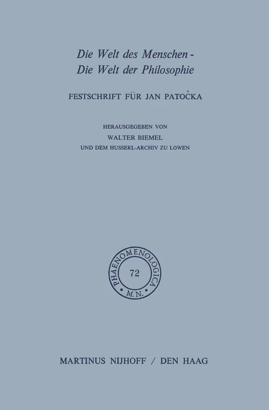 Die Welt des Menschen-Die Welt der Philosophie: Festschrift für Jan Pato?ka: 72 (Phaenomenologica, 72)