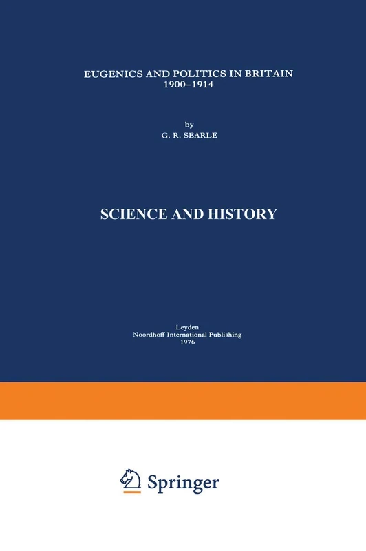 Eugenics and Politics in Britain, 1900–1914: 3 (History of Science, 3)