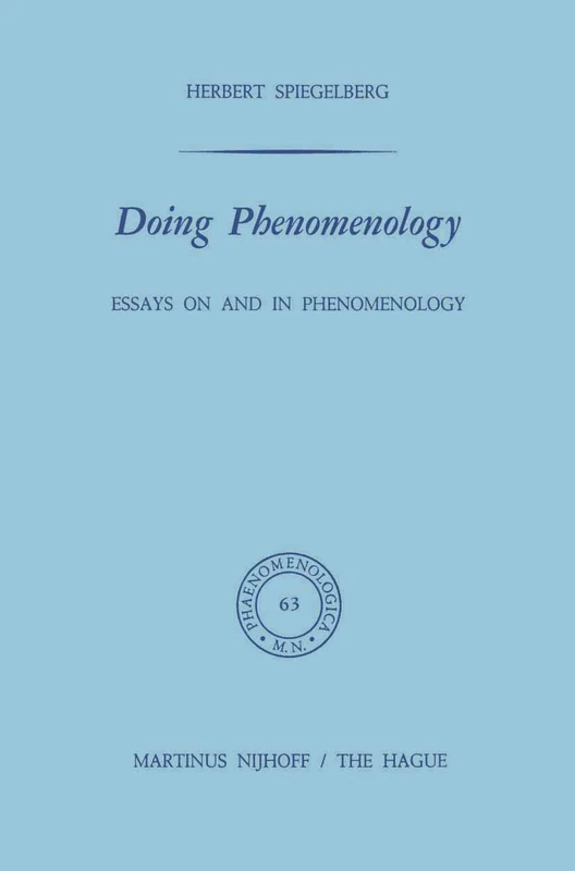Doing Phenomenology: Essays on and in Phenomenology: 63 (Phaenomenologica, 63)