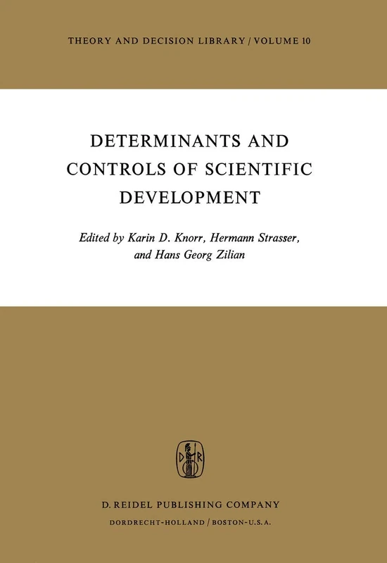 Determinants and Controls of Scientific Development: 10 (Theory and Decision Library, 10)