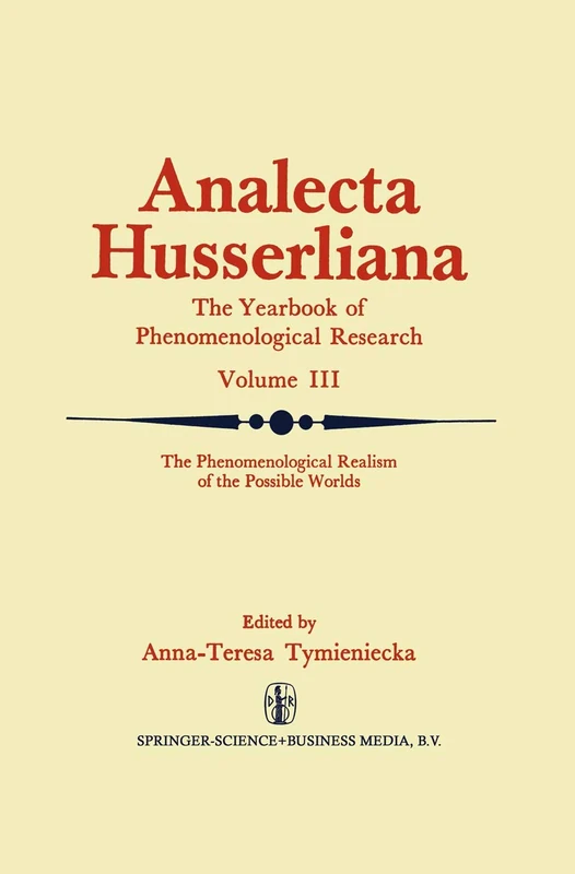The Phenomenological Realism of the Possible Worlds: The ‘A Priori’, Activity and Passivity of Consciousness, Phenomenology and Nature Papers and ... 4–9, 1972: 3 (Analecta Husserliana, 3) - Image 1