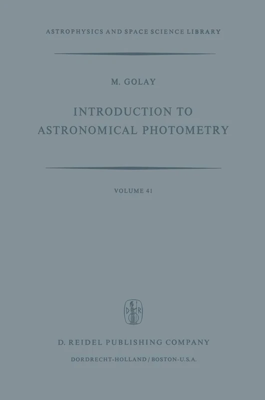 Introduction to Astronomical Photometry: 41 (Astrophysics and Space Science Library, 41)