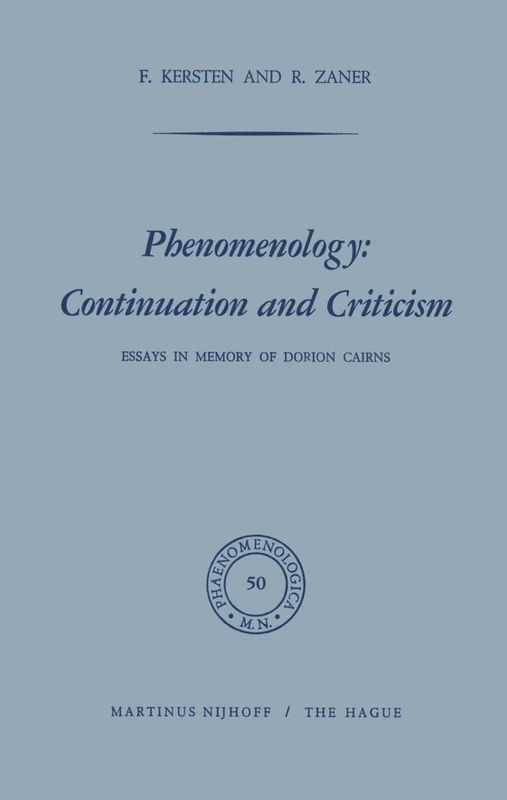 Phenomenology: Continuation and Criticism: Essays in Memory of Dorion Cairns: 50 (Phaenomenologica, 50)