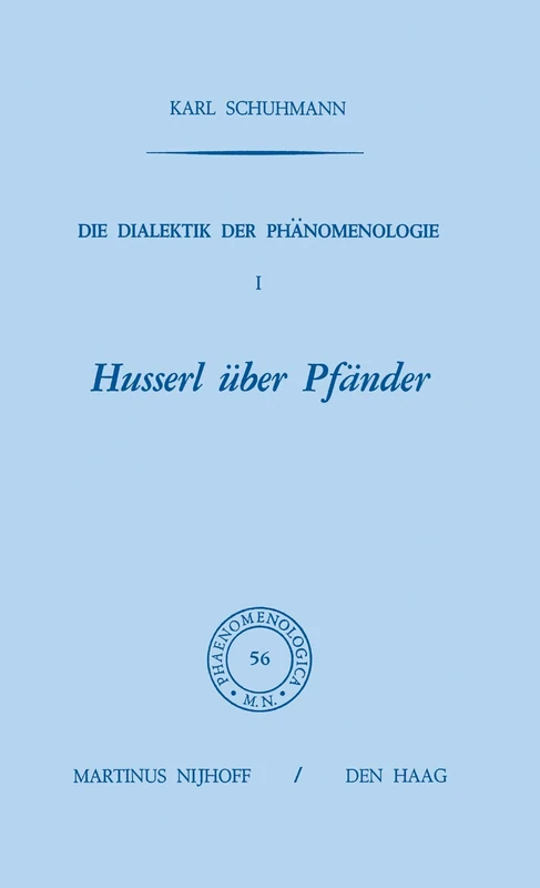 Die Dialektik der Phänomenologie I: Husserl über Pfänder: 56 (Phaenomenologica, 56)