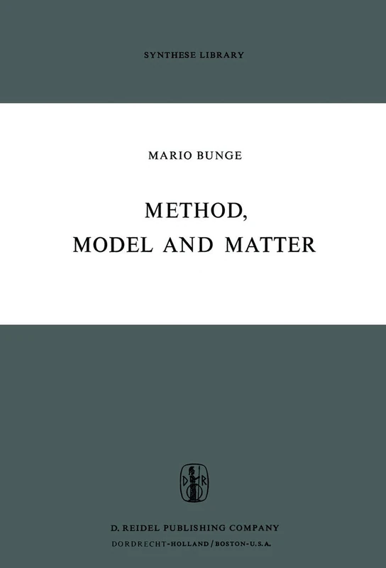 Method, Model and Matter: 44 (Synthese Library, 44)