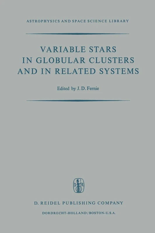 Variable Stars in Globular Clusters and in Related Systems: Proceedings of the IAU Colloquium No. 21 Held at the University of Toronto, Toronto, ... (Astrophysics and Space Science Library, 36)