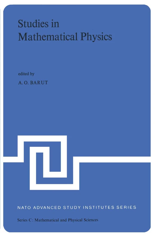 Studies in Mathematical Physics: Lectures Presented at the NATO Advanced Study Institute on Mathematical Physics held in Istanbul, August, 1970: 1 (Nato Science Series C:, 1)