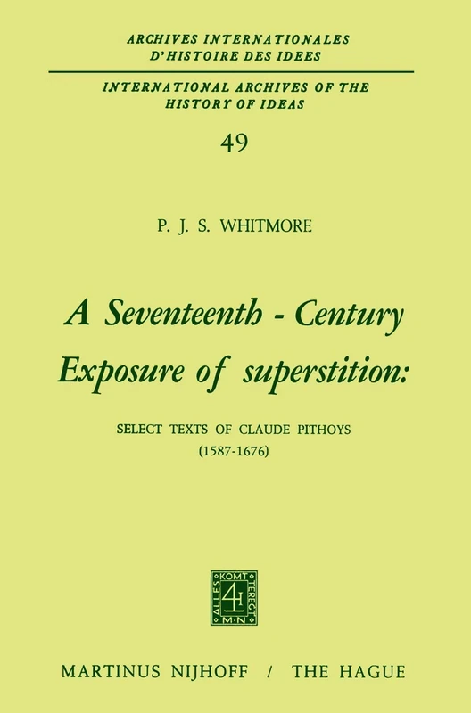 A Seventeenth-Century Exposure of Superstition: Select Texts of Claude Pithoys (1587–1676): 49 (International Archives of the History of Ideas Archives internationales d'histoire des idées, 49) - Image 1
