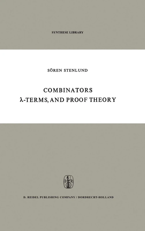 Combinators, λ-Terms and Proof Theory: 42 (Synthese Library, 42)