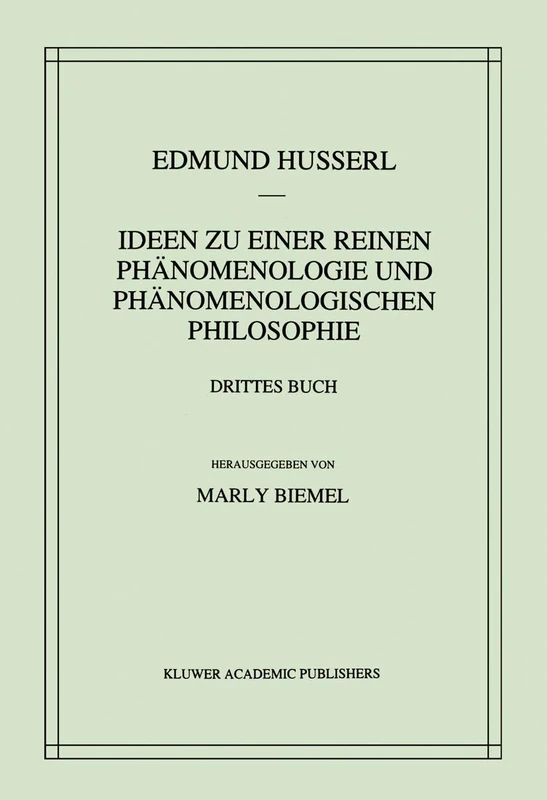 Ideen zu einer reinen Phänomenologie und phänomenologischen Philosophie: Die Phänomenologie und die Fundamente der Wissenschaften: 5 (Husserliana: Edmund Husserl – Gesammelte Werke, 5)
