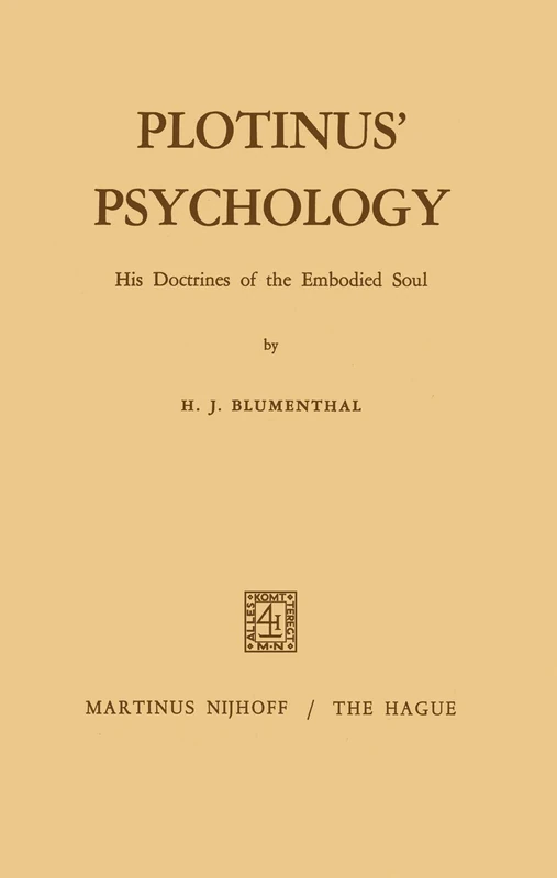 Plotinus’ Psychology: His Doctrines of the Embodied Soul