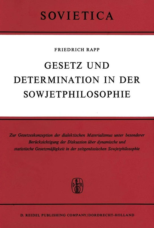Gesetz und Determination in der Sowjetphilosophie: Zur Gesetzeskonzeption des dialektischen Materialismus unter besonderer Berücksichtigung der ... Sowjetphilosophie: 26 (Sovietica, 26)