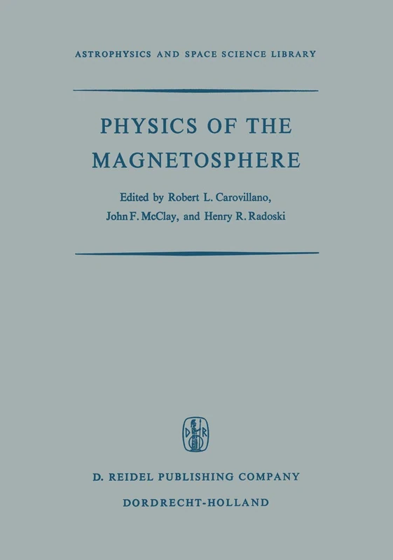 Physics of the Magnetosphere: Based upon the Proceedings of the Conference Held at Boston College June 19–28, 1967: 10 (Astrophysics and Space Science Library, 10)
