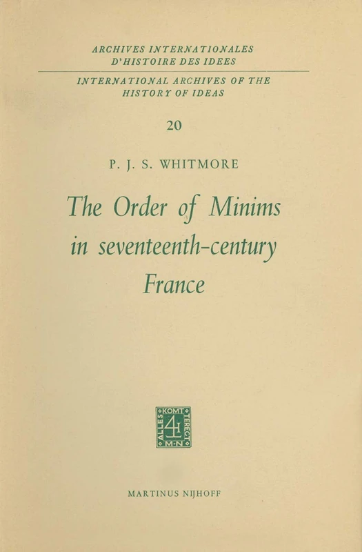 The Order of Minims in Seventeenth-Century France: 20 (International Archives of the History of Ideas Archives internationales d'histoire des idées, 20) - Image 1