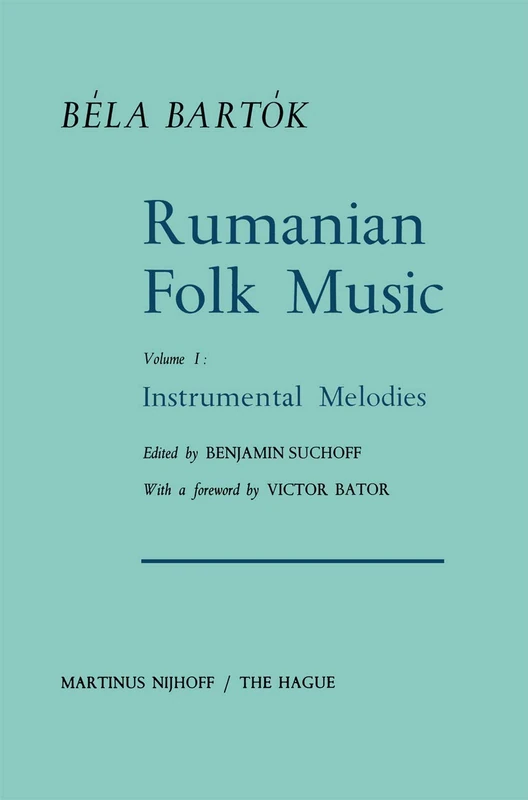 Rumanian Folk Music: Instrumental Melodies: 1 (Bartok Archives Studies in Musicology, 1)